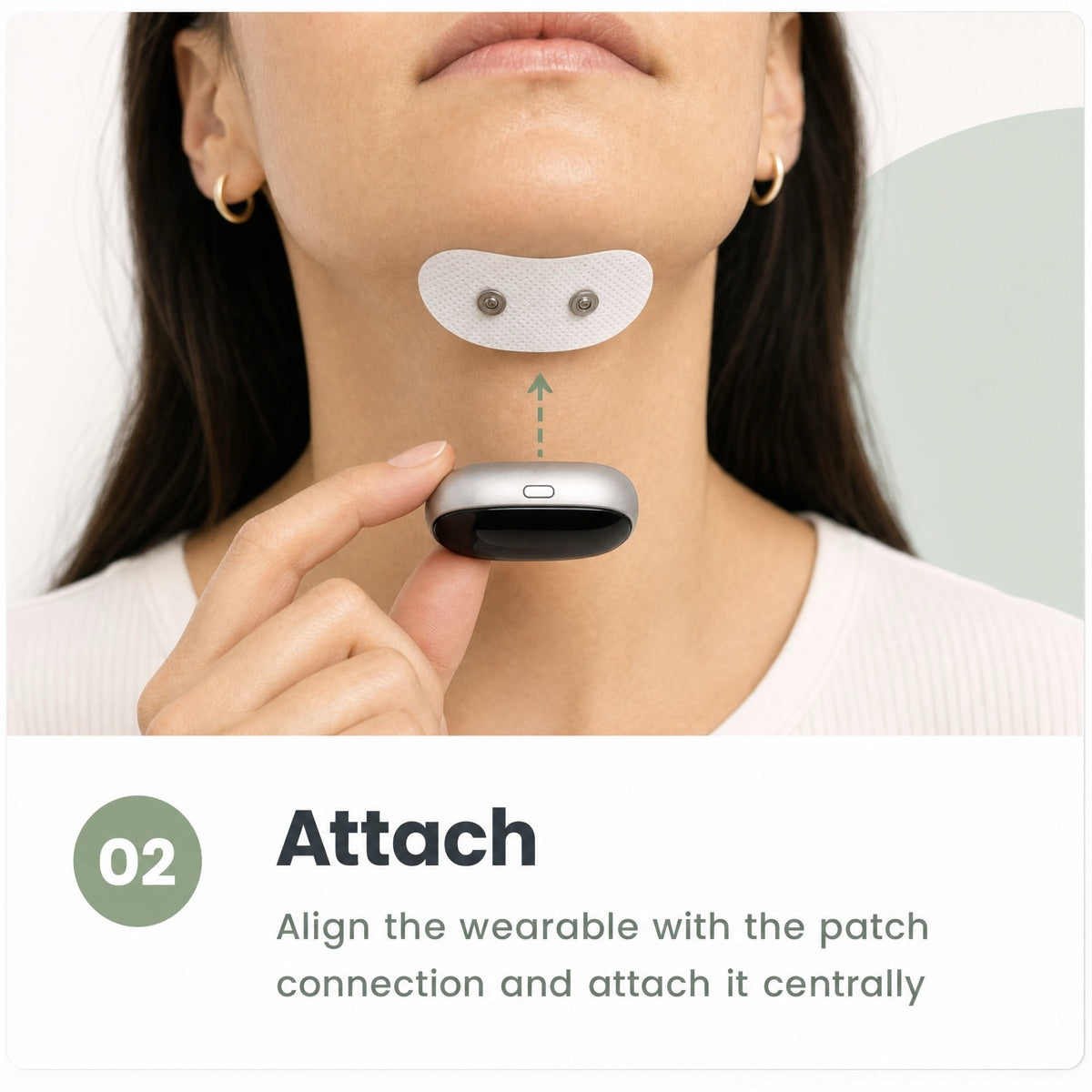 Step 2, Attach. Align the wearable with the patch connection and attach it centrally.